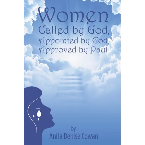 Women: Called by God, Appointed by God, and Approved by Paul
