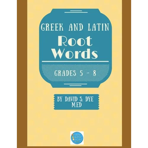 Greek and Latin Root Words