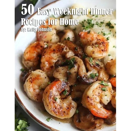 50 Easy Weeknight Dinner Recipes for Home