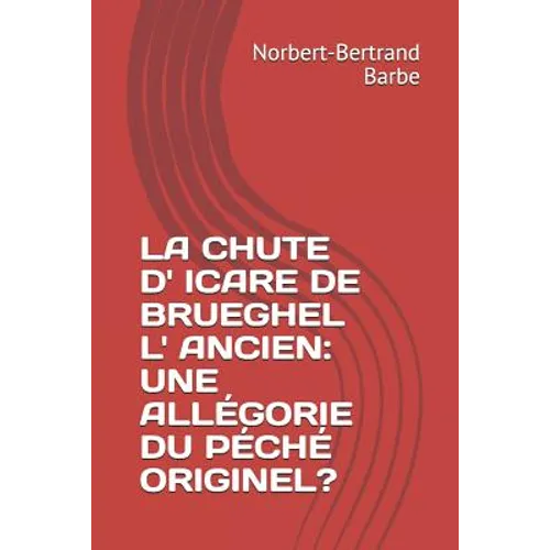 La Chute D' Icare de Brueghel L' Ancien: Une Allégorie Du Péché Originel?