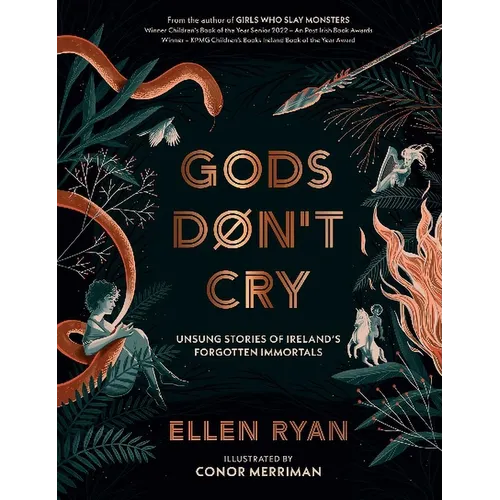 Gods Don't Cry: Unsung Stories of Ireland's Forgotten Immortals