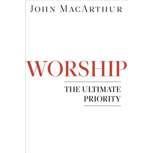 Worship: The Ultimate Priority