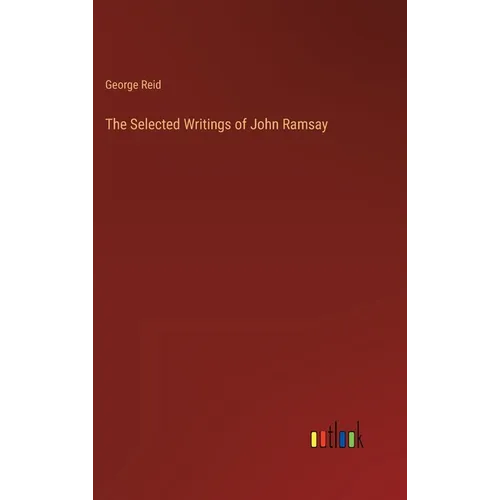 The Selected Writings of John Ramsay