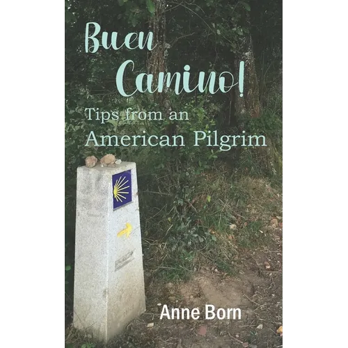 Buen Camino!: Tips from an American Pilgrim