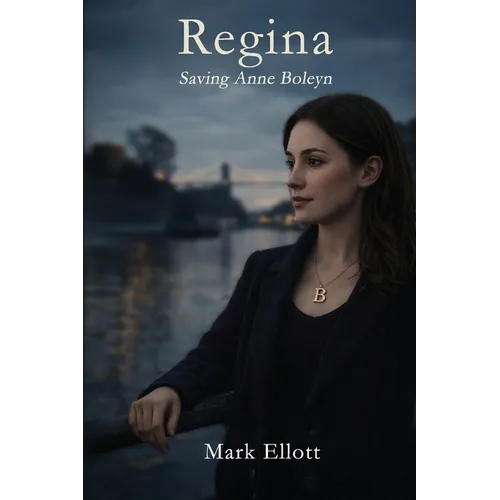 Regina: Saving Anne Boleyn