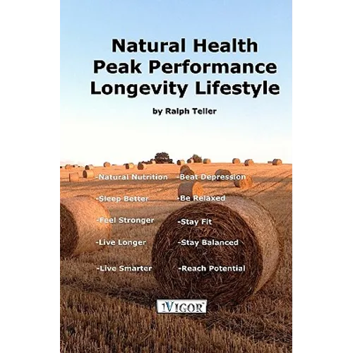 Natural Health - Peak Performance - Longevity Lifestyle