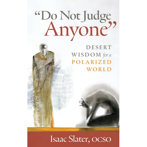 Do Not Judge Anyone: Desert Wisdom for a Polarized World