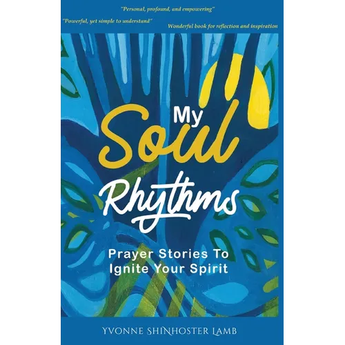My Soul Rhythms: Prayer Stories to Ignite Your Spirit