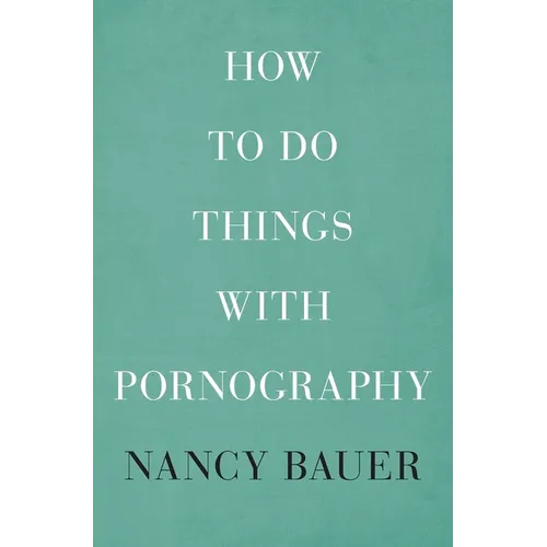 How to Do Things with Pornography