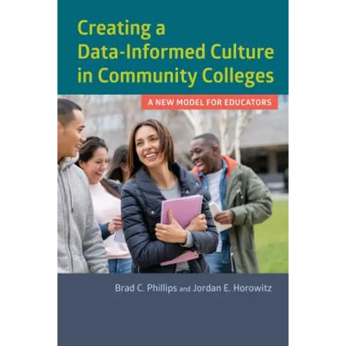 Creating a Data-Informed Culture in Community Colleges: A New Model for Educators