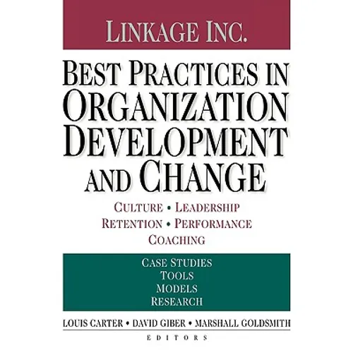 Best Practices in Organization Development and Change: Culture, Leadership, Retention, Performance, Coaching