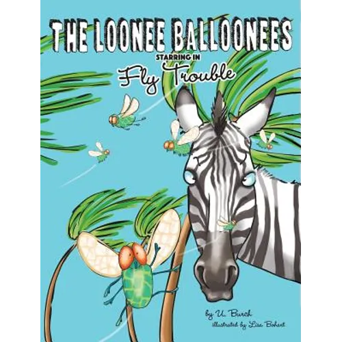 The Loonee Balloonees starring in Fly Trouble: The Further Adventures of the Loonee Balloonees