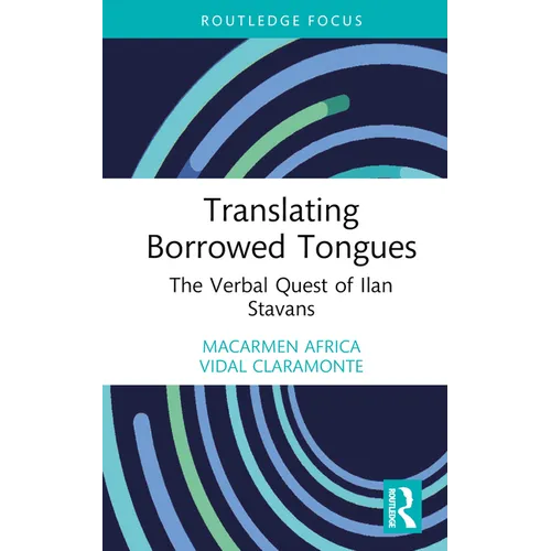 Translating Borrowed Tongues: The Verbal Quest of Ilan Stavans