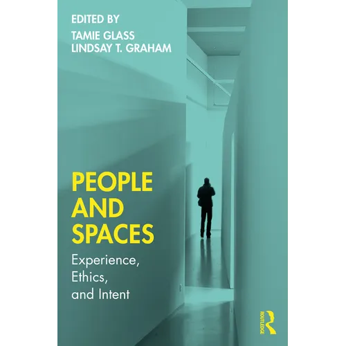 People and Spaces: Experiences, Ethics, and Intent