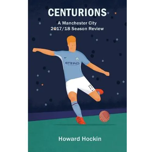 Centurions: A Manchester City 2017/18 Season Review