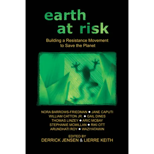 Earth at Risk: Building a Resistance Movement to Save the Planet