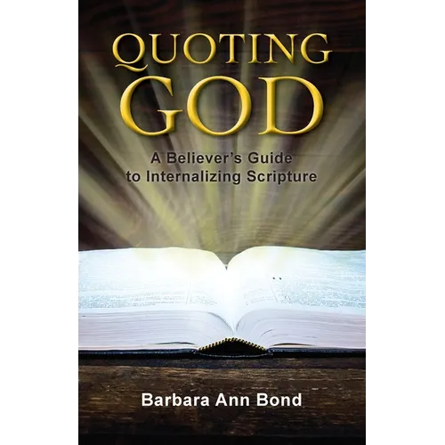 Quoting God: A Believer's Guide to Internalizing Scripture