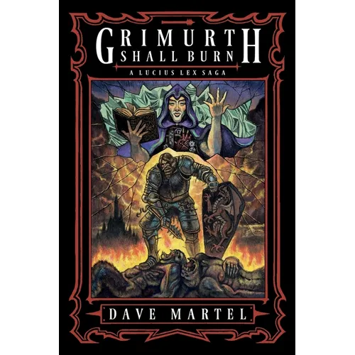 Grimurth Shall Burn: A Lucius Lex Saga