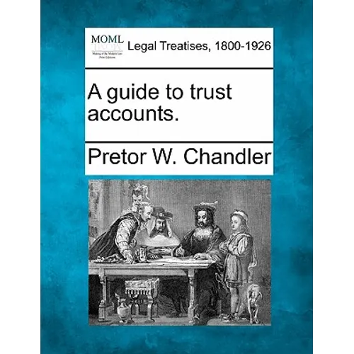 A Guide to Trust Accounts.