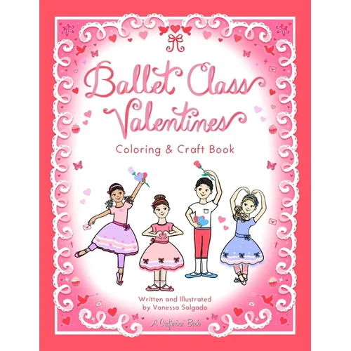 Ballet Class Valentines Coloring & Craft Book