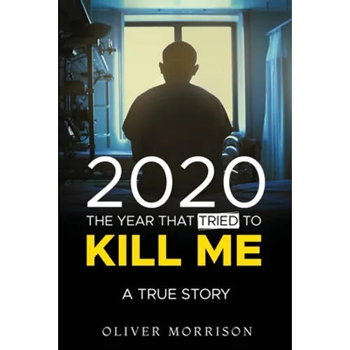 2020 The year that tried to kill me