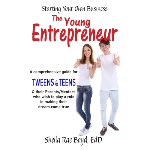 The Young Entrepreneur: Starting Your Own Business