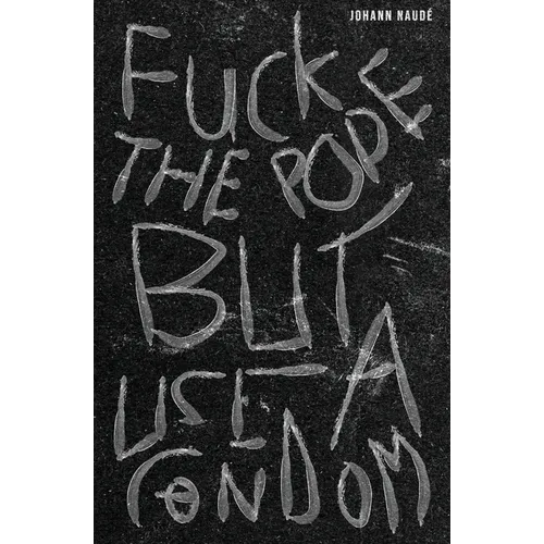 Fuck The Pope But Use A Condom