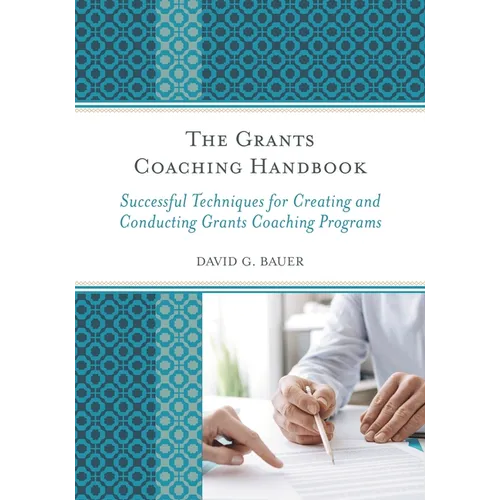 The Grants Coaching Handbook: Successful Techniques for Creating and Conducting Grants Coaching Programs