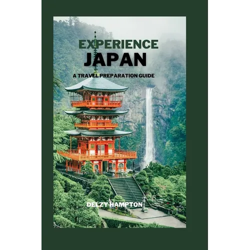 Experience Japan: A Travel Preparation Guide