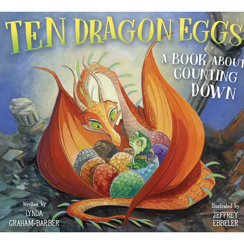 Ten Dragon Eggs: A Book about Counting Down