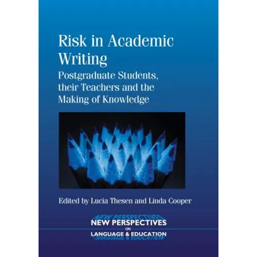 Risk Academic Writing: Postgraduate Stpb: Postgraduate Students, Their Teachers and the Making of Knowledge