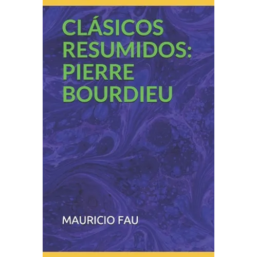 Clásicos Resumidos: Pierre Bourdieu