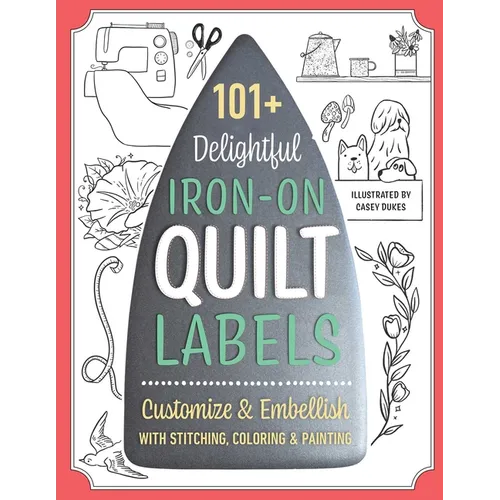 101+ Delightful Iron-On Quilt Labels: Customize & Embellish with Stitching, Coloring & Painting