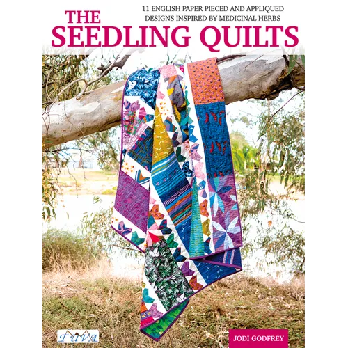 The Seedling Quilts: 11 English Paper Pieced and Appliquéd Panels Inspired by Medical Herbs
