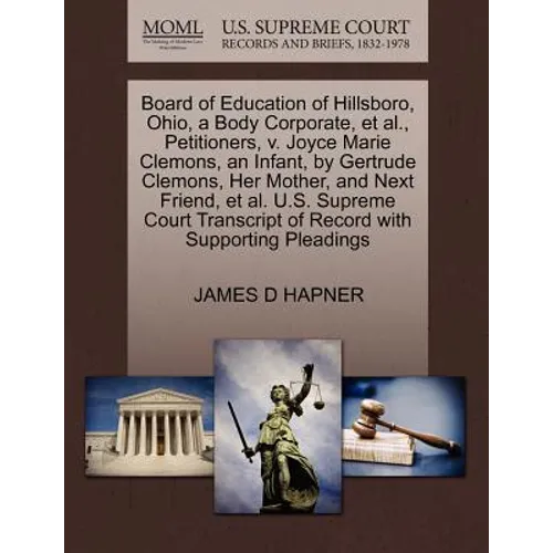 Board of Education of Hillsboro, Ohio, a Body Corporate, et al., Petitioners, V. Joyce Marie Clemons, an Infant, by Gertrude Clemons, Her Mother, and - Paperback