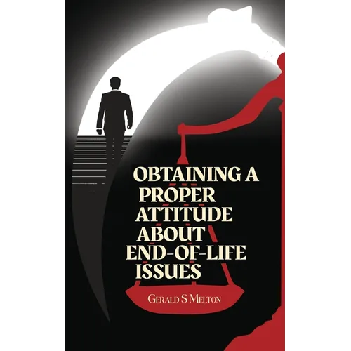 Obtaining a Proper Attitude about End-Of-Life Issues