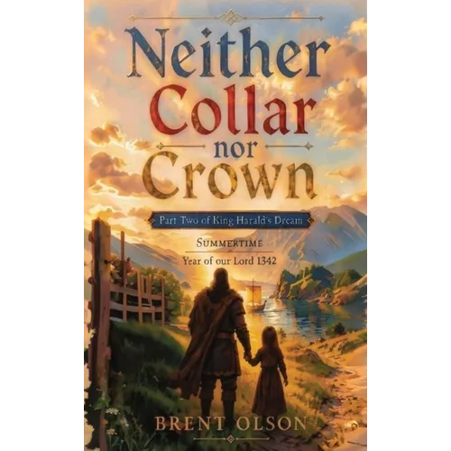 Neither Collar nor Crown: Part Two of King Harald's Dream