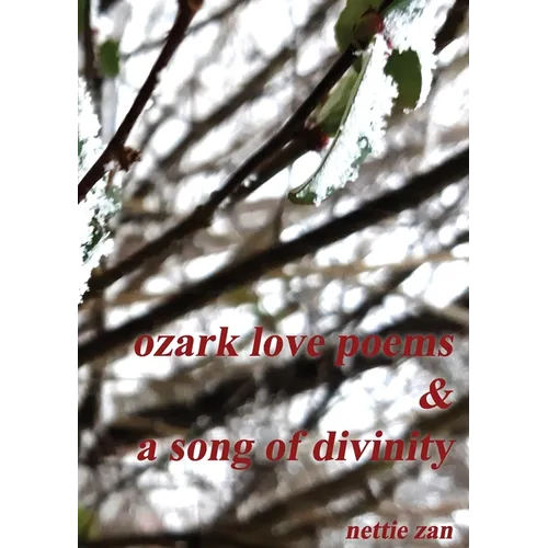 Ozark Love Poems & a Song of Divinity