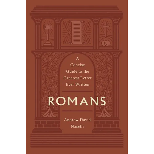 Romans: A Concise Guide to the Greatest Letter Ever Written
