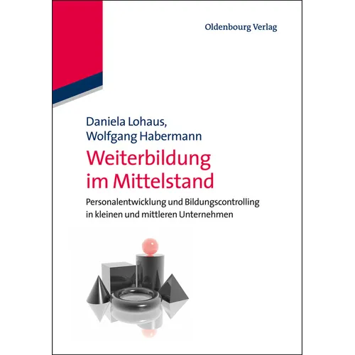Weiterbildung Im Mittelstand: Personalentwicklung Und Bildungscontrolling in Kleinen Und Mittleren Unternehmen