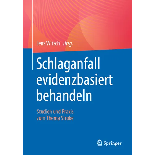 Schlaganfall Evidenzbasiert Behandeln: Studien Und PRAXIS Zum Thema Stroke