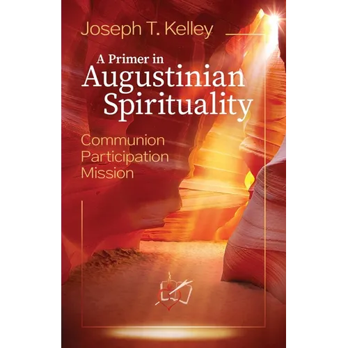 A Primer in Augustine Spirituality