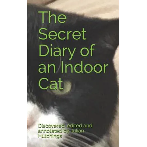 The Secret Diary of an Indoor Cat