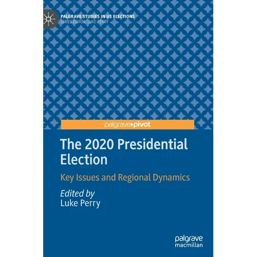 The 2020 Presidential Election: Key Issues and Regional Dynamics