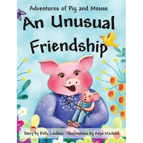 Adventures of Pig and Mouse: An Unusual Friendship