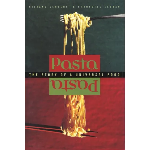 Pasta: The Story of a Universal Food