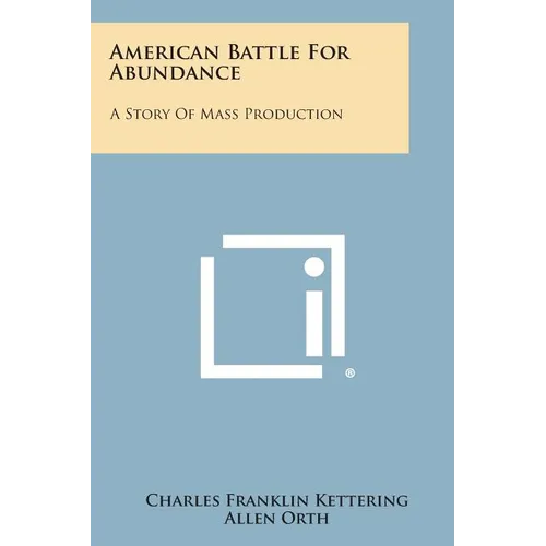 American Battle for Abundance: A Story of Mass Production