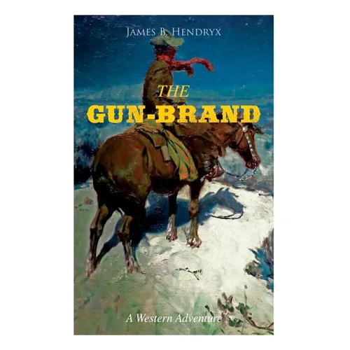 THE GUN-BRAND (A Western Adventure)