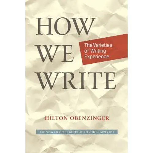 How We Write: The Varieties of Writing Experience