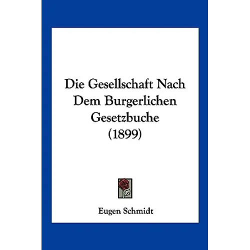 Die Gesellschaft Nach Dem Burgerlichen Gesetzbuche (1899)